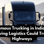 Autonomous Trucking in India – How Self-Driving Logistics Could Transform Highways