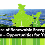 The Future of Renewable Energy Jobs in India – Opportunities for Youth