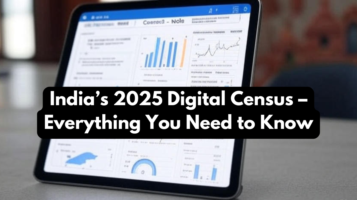 India’s 2025 Digital Census – Everything You Need to Know